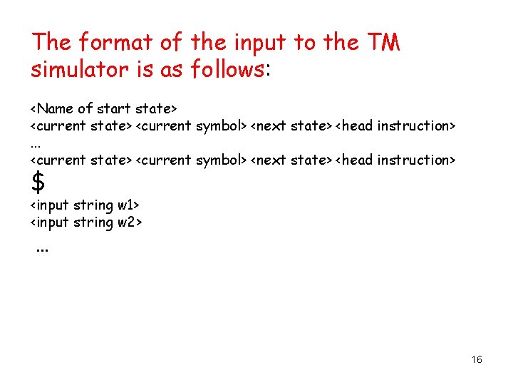 The format of the input to the TM simulator is as follows: <Name of