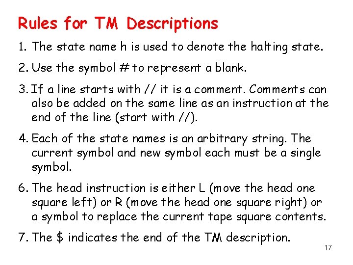 Rules for TM Descriptions 1. The state name h is used to denote the