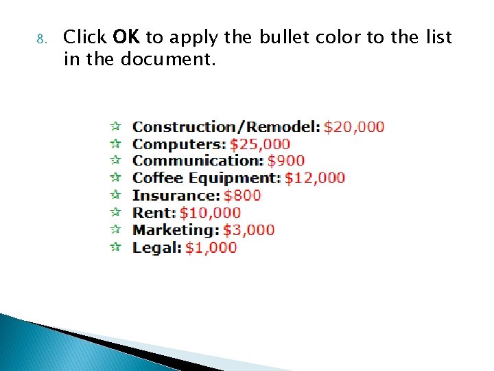 8. Click OK to apply the bullet color to the list in the document.