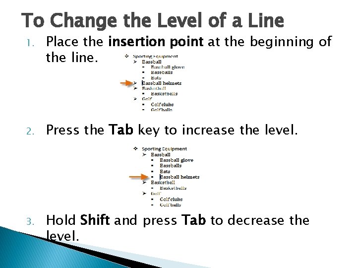 To Change the Level of a Line 1. Place the insertion point at the