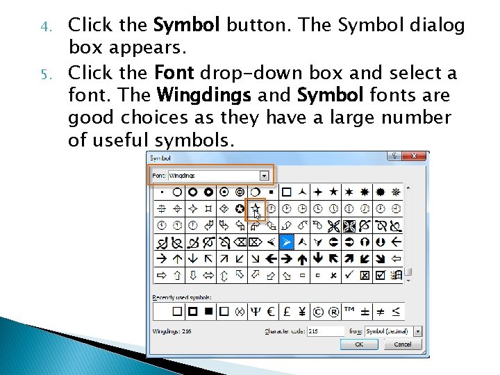 4. 5. Click the Symbol button. The Symbol dialog box appears. Click the Font