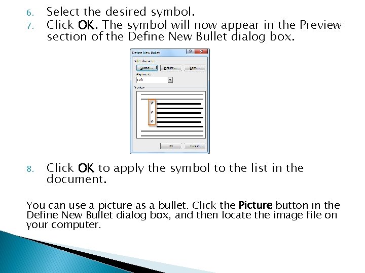 6. 7. 8. Select the desired symbol. Click OK. The symbol will now appear