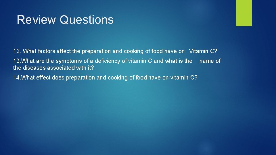 Review Questions 12. What factors affect the preparation and cooking of food have on