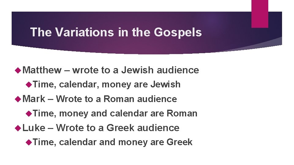 The Variations in the Gospels Matthew Time, Mark calendar, money are Jewish – Wrote