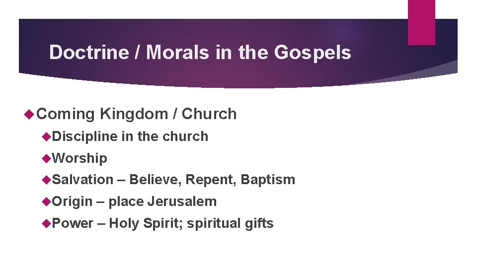 Doctrine / Morals in the Gospels Coming Kingdom / Church Discipline in the church