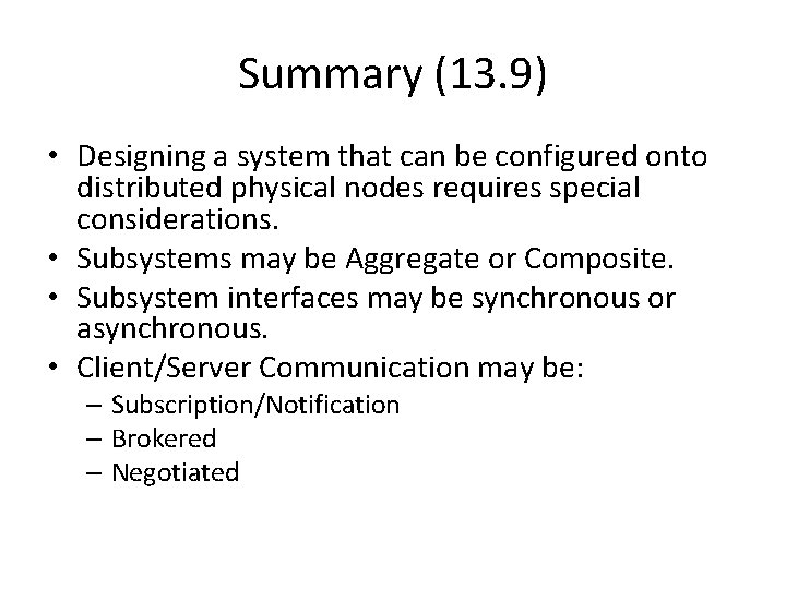 Summary (13. 9) • Designing a system that can be configured onto distributed physical