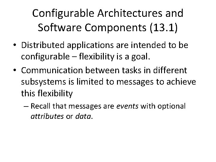 Configurable Architectures and Software Components (13. 1) • Distributed applications are intended to be