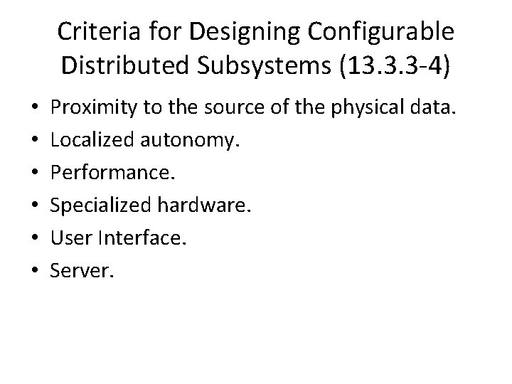 Criteria for Designing Configurable Distributed Subsystems (13. 3. 3 -4) • • • Proximity