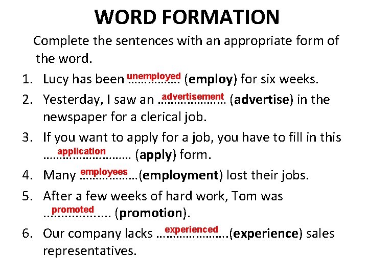 WORD FORMATION Complete the sentences with an appropriate form of the word. 1. Lucy