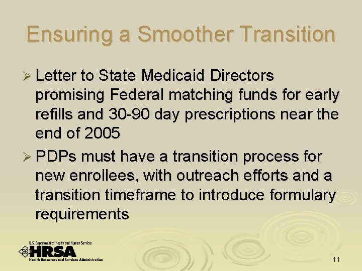 Ensuring a Smoother Transition Ø Letter to State Medicaid Directors promising Federal matching funds