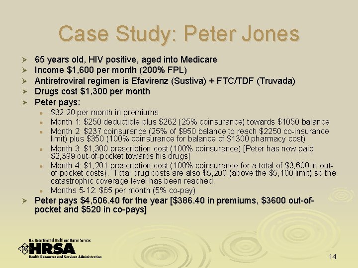 Case Study: Peter Jones Ø Ø Ø 65 years old, HIV positive, aged into