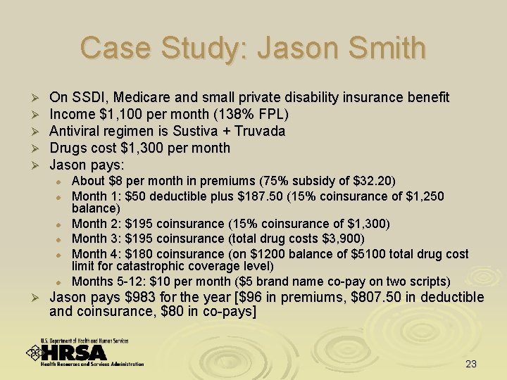 Case Study: Jason Smith Ø Ø Ø On SSDI, Medicare and small private disability