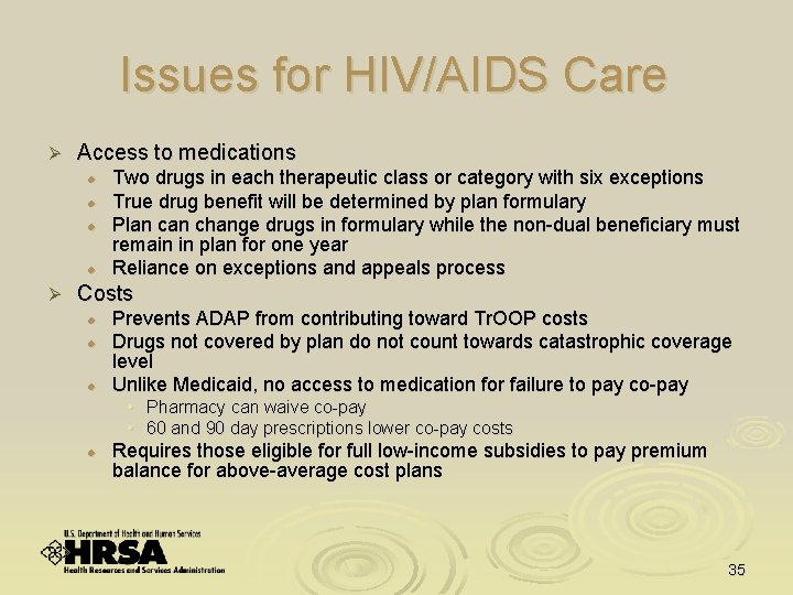 Issues for HIV/AIDS Care Ø Access to medications l l Ø Two drugs in