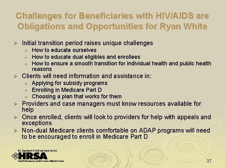 Challenges for Beneficiaries with HIV/AIDS are Obligations and Opportunities for Ryan White Ø Initial