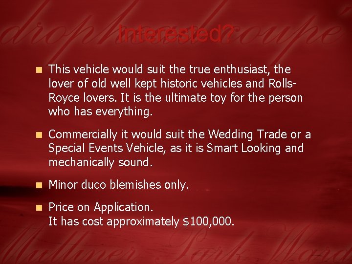Interested? n This vehicle would suit the true enthusiast, the lover of old well