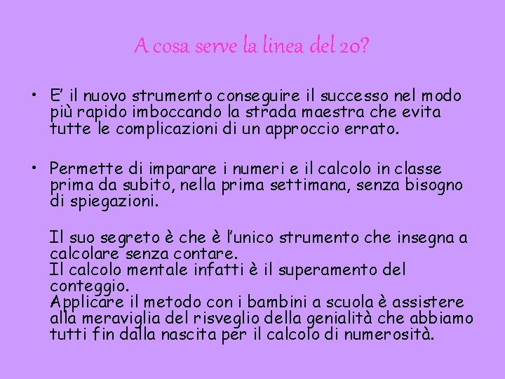 A cosa serve la linea del 20? • E’ il nuovo strumento conseguire il