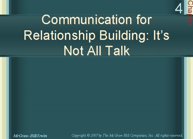 Mc. Graw-Hill/Irwin Copyright © 2007 by The Mc. Graw-Hill Companies, Inc. All rights reserved.