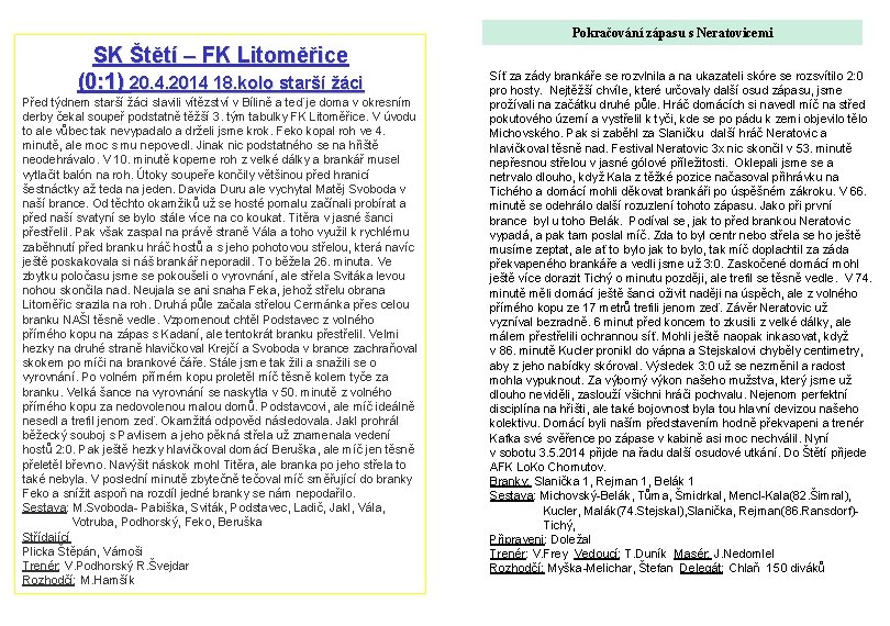 Pokračování zápasu s Neratovicemi SK Štětí – FK Litoměřice (0: 1) 20. 4. 2014