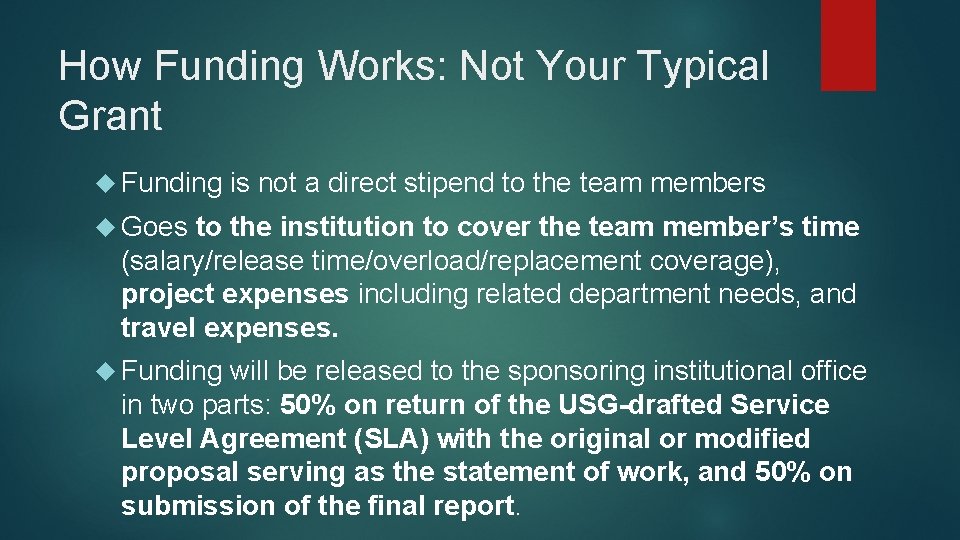 How Funding Works: Not Your Typical Grant Funding is not a direct stipend to