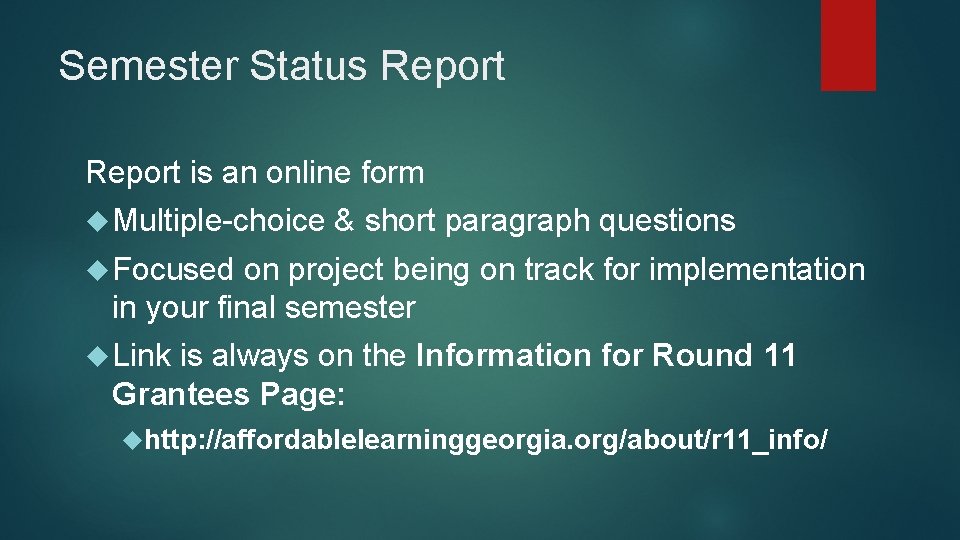 Semester Status Report is an online form Multiple-choice & short paragraph questions Focused on