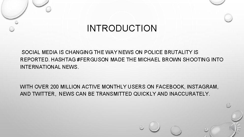 INTRODUCTION SOCIAL MEDIA IS CHANGING THE WAY NEWS ON POLICE BRUTALITY IS REPORTED. HASHTAG