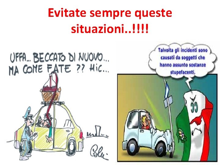 Evitate sempre queste situazioni. . !!!! 