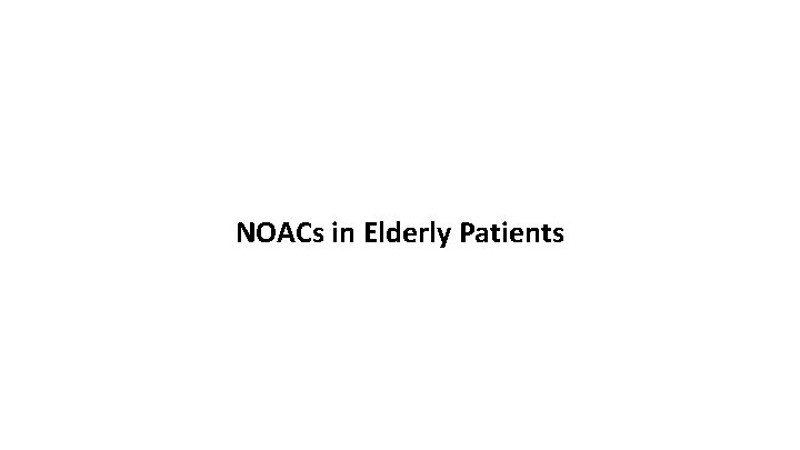 NOACs in Elderly Patients 