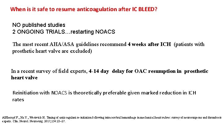 When is it safe to resume anticoagulation after IC BLEED? NO published studies 2