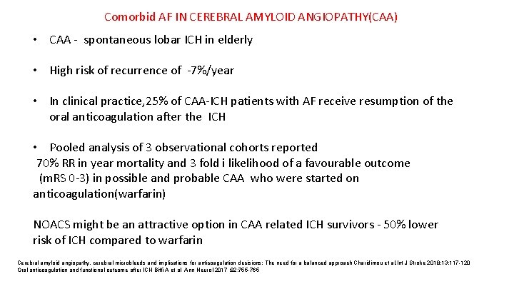 Comorbid AF IN CEREBRAL AMYLOID ANGIOPATHY(CAA) • CAA - spontaneous lobar ICH in elderly