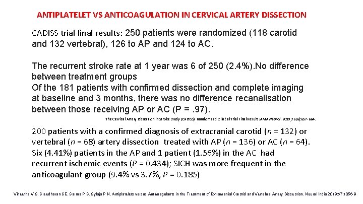 ANTIPLATELET VS ANTICOAGULATION IN CERVICAL ARTERY DISSECTION CADISS trial final results: 250 patients were