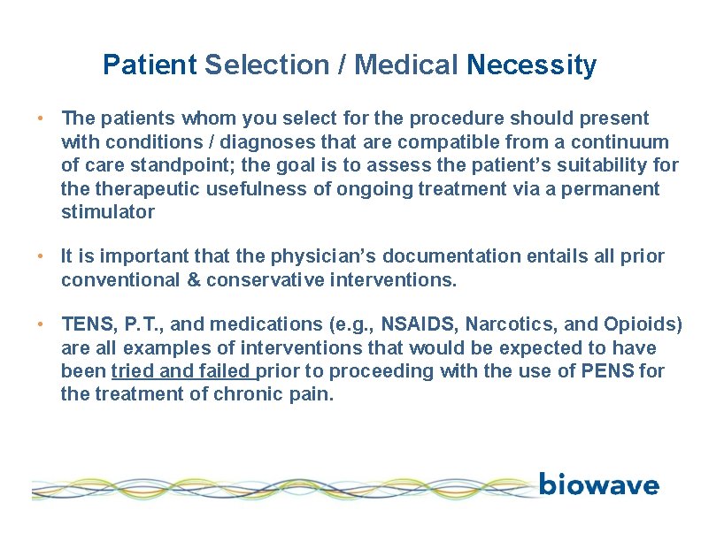 Patient Selection / Medical Necessity • The patients whom you select for the procedure