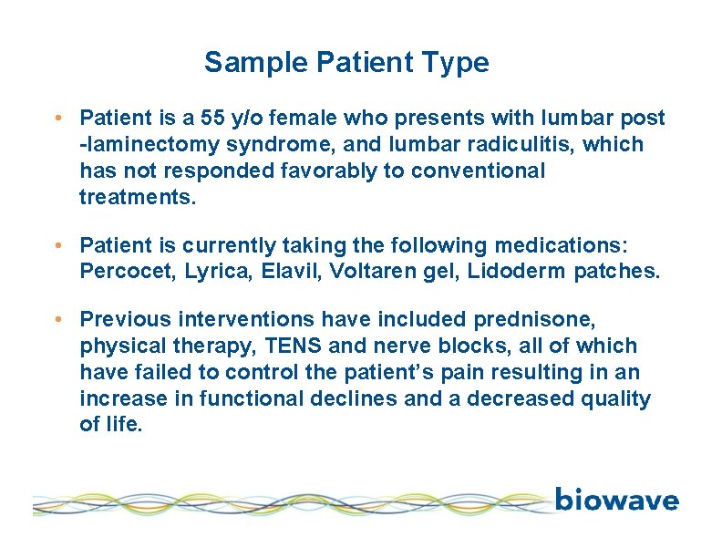 Sample Patient Type • Patient is a 55 y/o female who presents with lumbar