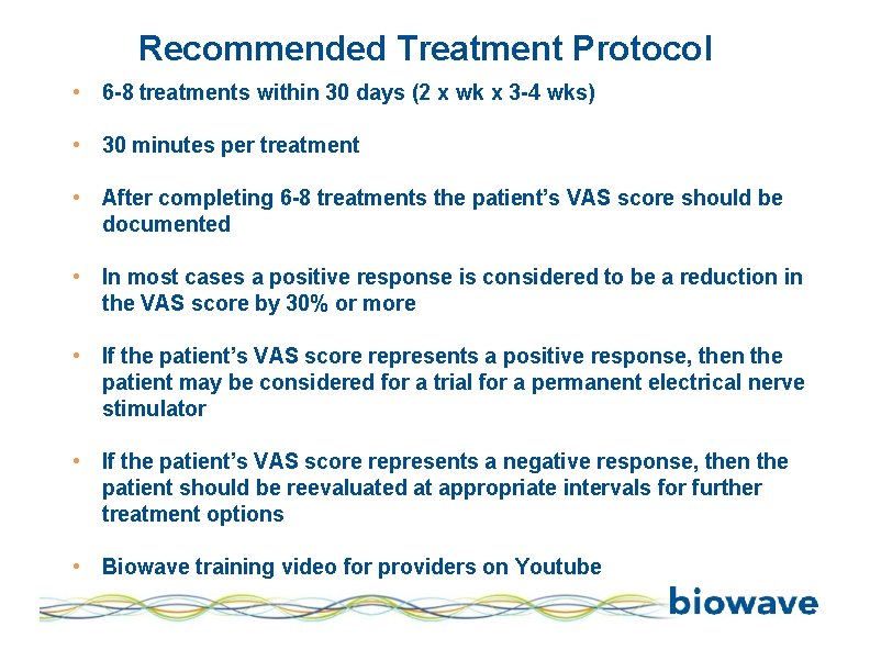 Recommended Treatment Protocol • 6 -8 treatments within 30 days (2 x wk x