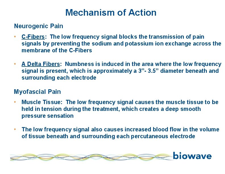 Mechanism of Action Neurogenic Pain • C-Fibers: The low frequency signal blocks the transmission