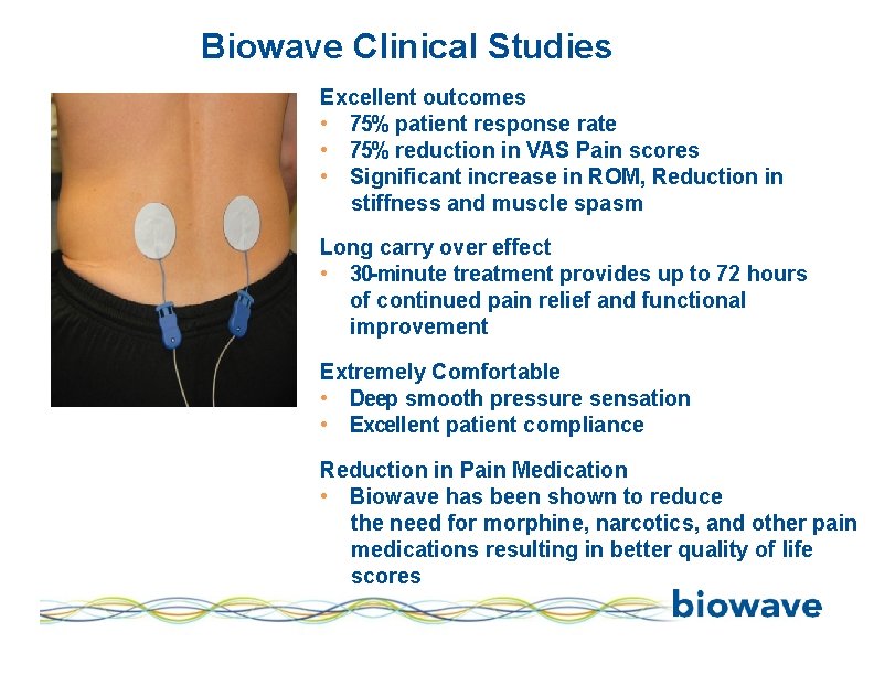 Biowave Clinical Studies Excellent outcomes • 75% patient response rate • 75% reduction in