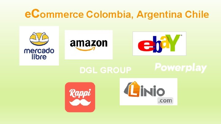 e. Commerce Colombia, Argentina Chile DGL GROUP 