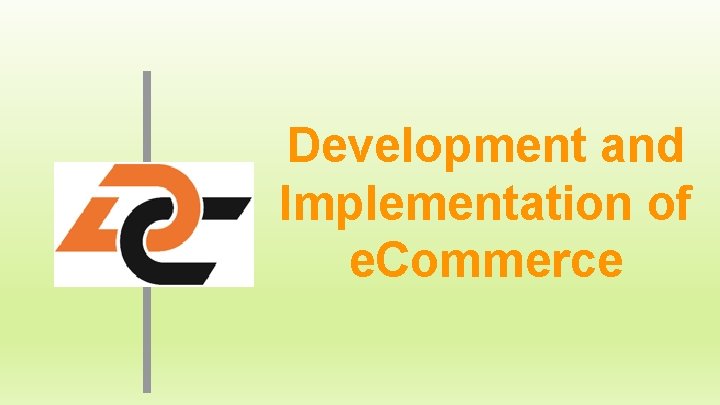 Development and Implementation of e. Commerce 