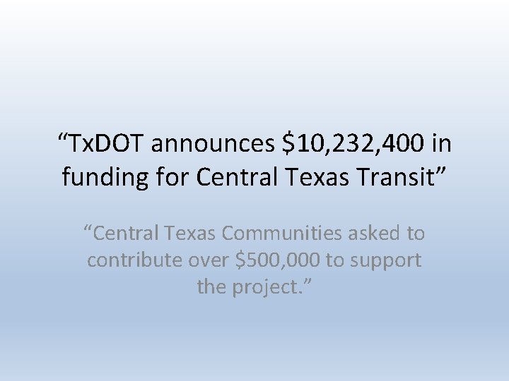 “Tx. DOT announces $10, 232, 400 in funding for Central Texas Transit” “Central Texas
