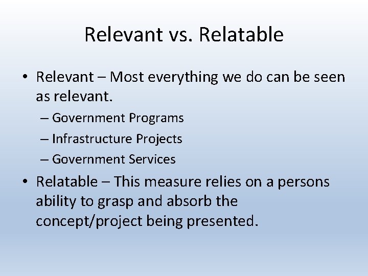 Relevant vs. Relatable • Relevant – Most everything we do can be seen as