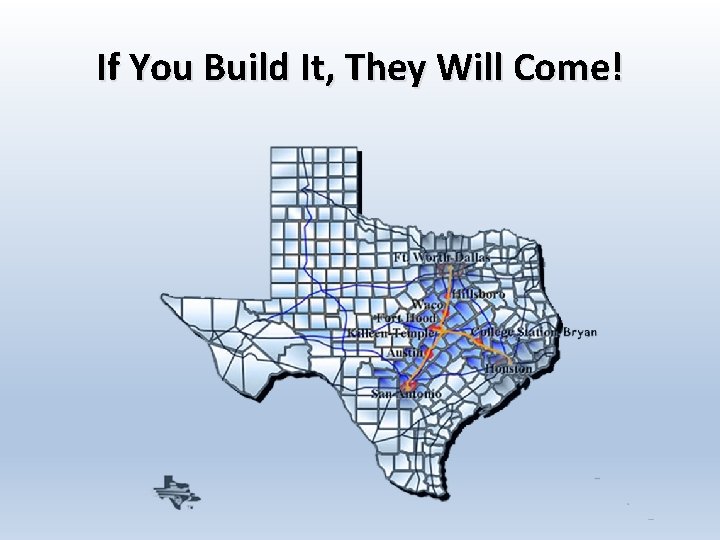 If You Build It, They Will Come! 