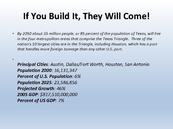 If You Build It, They Will Come! • By 2050 about 35 million people,