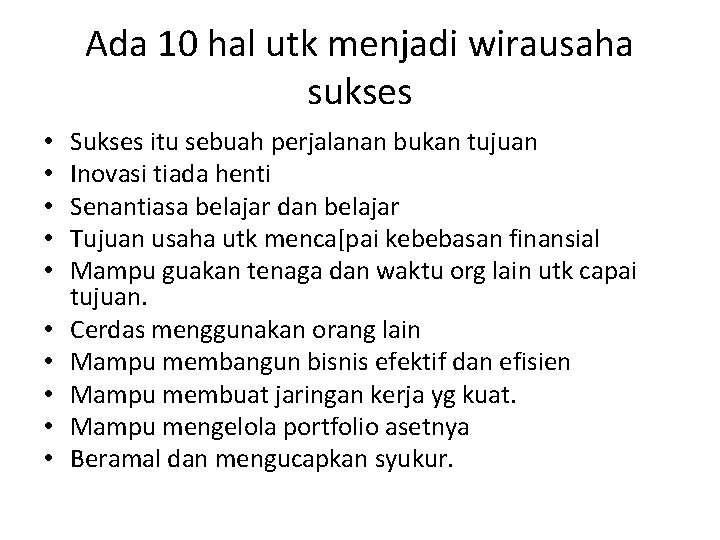 Ada 10 hal utk menjadi wirausaha sukses • • • Sukses itu sebuah perjalanan