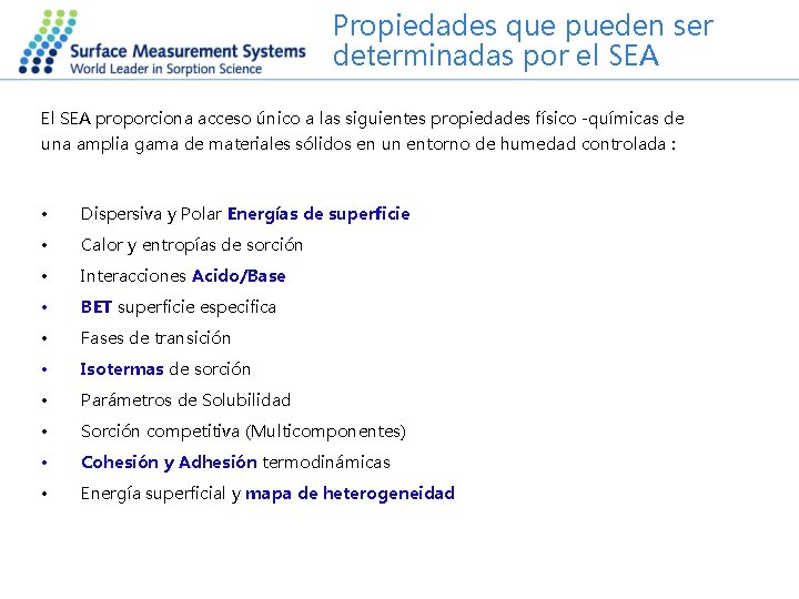 Propiedades que pueden ser determinadas por el SEA El SEA proporciona acceso único a