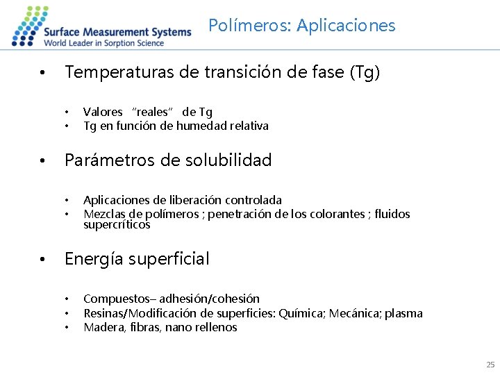 Polímeros: Aplicaciones • Temperaturas de transición de fase (Tg) • • • Parámetros de