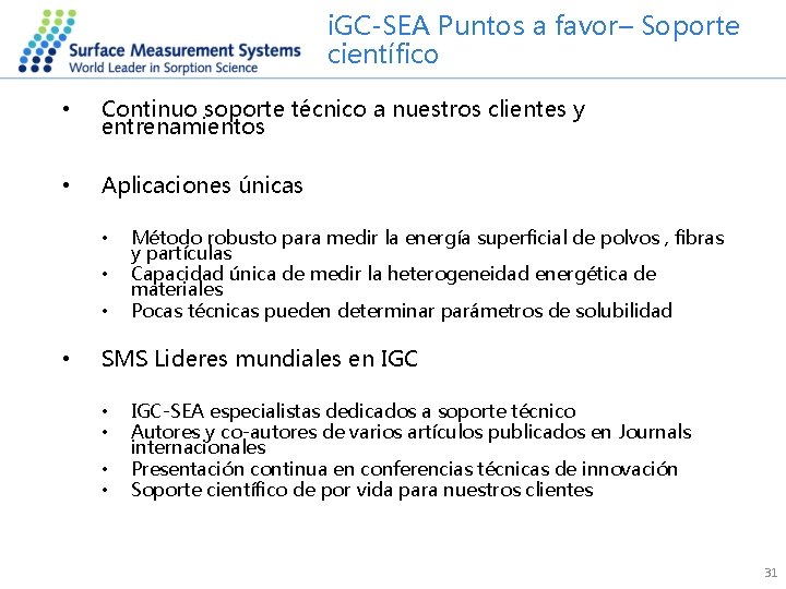 i. GC-SEA Puntos a favor– Soporte científico • Continuo soporte técnico a nuestros clientes