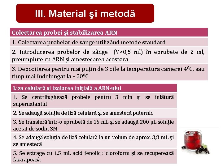 III. Material şi metodă Colectarea probei şi stabilizarea ARN 1. Colectarea probelor de sânge