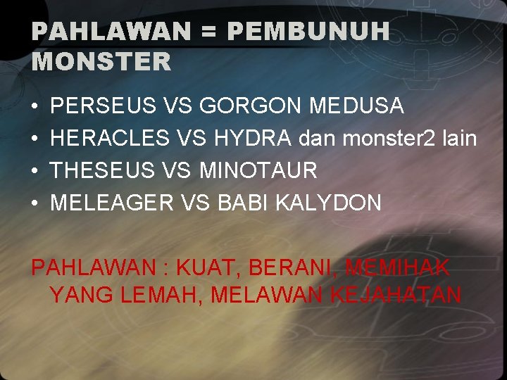 PAHLAWAN = PEMBUNUH MONSTER • • PERSEUS VS GORGON MEDUSA HERACLES VS HYDRA dan PAHLAWAN = PEMBUNUH MONSTER • • PERSEUS VS GORGON MEDUSA HERACLES VS HYDRA dan