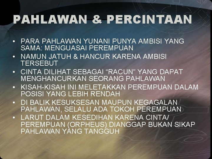 PAHLAWAN & PERCINTAAN • PARA PAHLAWAN YUNANI PUNYA AMBISI YANG SAMA: MENGUASAI PEREMPUAN • PAHLAWAN & PERCINTAAN • PARA PAHLAWAN YUNANI PUNYA AMBISI YANG SAMA: MENGUASAI PEREMPUAN •