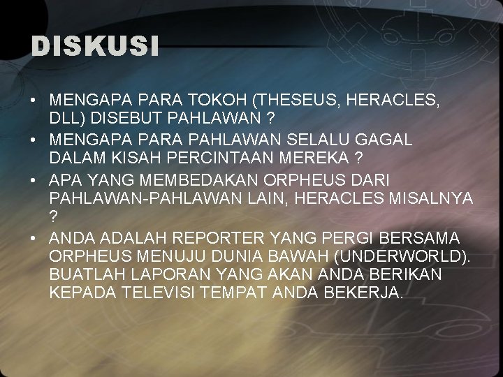 DISKUSI • MENGAPA PARA TOKOH (THESEUS, HERACLES, DLL) DISEBUT PAHLAWAN ? • MENGAPA PARA DISKUSI • MENGAPA PARA TOKOH (THESEUS, HERACLES, DLL) DISEBUT PAHLAWAN ? • MENGAPA PARA
