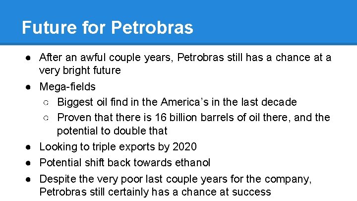 Future for Petrobras ● After an awful couple years, Petrobras still has a chance